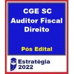 CGE SC Auditor do Estado - Direito - Pós Edital (E 2022) Controladoria Geral do Estado de Santa Catarina